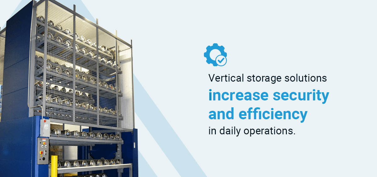 vertical storage solutions to increase security and efficiency in their daily operations